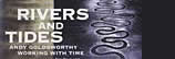 Rivers and Tides