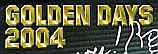 Golden Days 2004