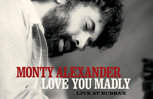 Monty Alexander – «Love You Madly»