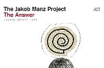 The Jakob Manz Project – «The Answer»